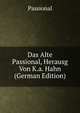 Das Alte Passional, Herausg Von K.a. Hahn (German Edition), Passional 
