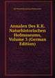 Annalen Des K.K. Naturhistorischen Hofmuseums, Volume 3 (German Edition), KK Naturhistorisches Hofmuseum 