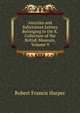 Assyrian and Babylonian Letters Belonging to the K. Collection of the British Museum, Volume 9, Robert Francis Harper 