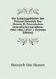 Die Kriegstagebucher Des Prinzen Heinrich Von Hessen, K. Preussischen Generals Der Cavallerie, 1864-1866-1870/71 (German Edition), Heinrich Von Hessen 