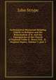Ecclesiastical Memorials Relating Chiefly to Religion and the Reformation of It, and the Emergencies of the Church of England Under K. Henry Viii., K. . Original Papers, Volume 3, part 2, John Strype 