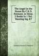 The Angel in the House By C.K.D. Patmore. in Verse. 2 Books In 1 Vol. Wanting Sig. K7., Coventry Kersey D. Patmore 