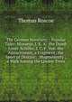 The German Novelists: : Popular Tales: Musaeus, J. K. A. the Dumb Lover. Schiller, J. C. F. Von. the Apparitionist, a Fragment; the Sport of Destiny; . Magnanimity ; a Walk Among the Linden Trees, Thomas Roscoe 