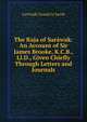 The Raja of Sarawak: An Account of Sir James Brooke, K.C.B., Ll.D., Given Chiefly Through Letters and Journals, Gertrude Grand Le Jacob 
