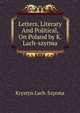 Letters, Literary And Political, On Poland by K. Lach-szyrma., Krystyn Lach-Szyrma 