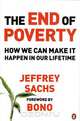 The End of Poverty: How We Can Make It Happen in Our Lifetime, Sachs Jeffrey 