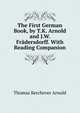 The First German Book, by T.K. Arnold and J.W. Fradersdorff. With Reading Companion, Thomas Kerchever Arnold 