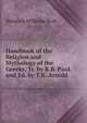 Handbook of the Religion and Mythology of the Greeks, Tr. by R.B. Paul, and Ed. by T.K. Arnold, Heinrich Wilhelm Stoll 