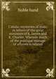 Cabala; mysteries of state, in letters of the great ministers of K. James and K. Charles. Wherein much of the publique manage of affaires is related, Noble hand 