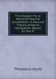 The Dragon-Fly or Reactive Passive Locomotion: A Vacuum Theory of Aerial Navigation, Based on the Pr, Thaddeus Hyatt 
