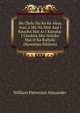 He Olelo No Ko Ke Akua Ano, a Me Na Mea Ana I Kauoha Mai Ai I Kanaka: I Unuhiia Mai Noloko Mai O Ka Baibala (Hawaiian Edition), William Patterson Alexander 