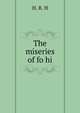 The miseries of fo hi, H. R. H 