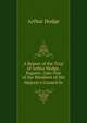 A Report of the Trial of Arthur Hodge, Esquire: (late One of the Members of His Majesty's Council fo, Arthur Hodge 
