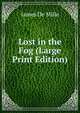 Lost in the Fog (Large Print Edition), James De Mille 