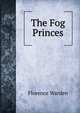 The Fog Princes, Florence Warden 