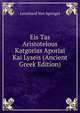Eis Tas Aristotelous Katgorias Aporiai Kai Lyseis (Ancient Greek Edition), Leonhard Von Spengel 