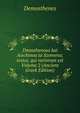 Dmosthenous kai Aischinou ta Szomena; textui, qui variorum est Volume 2 (Ancient Greek Edition), Demosthenes 