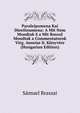 Paraleipomena Kai Diorthoumena: A Mit Nem Mondtak S a Mit Roszul Mondtak a Commentatorok Virg. Aeneise Ii. Konyvere (Hungarian Edition), Samuel Brassai 