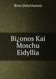 Bi?onos Kai Moschu Eidyllia, Bion (Smyrnaeus) 