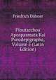 Ploutarchou Apospasmata Kai Pseudepigrapha, Volume 5 (Latin Edition), Friedrich Dubner 