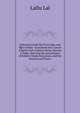 Selections from the Prem Sgar and Bgh-O Bahr: Translated Into Literal English with Copious Notes, Having a Table, Shewing the Genealogies of Krishn Chand, King Kans, and the Kauravs and Pnavs, Lallu Lal 