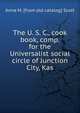 The U. S. C., cook book, comp. for the Universalist social circle of Junction City, Kas., Anna M. [from old catalog] Scott 