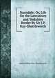 Scarsdale; Or, Life On the Lancashire and Yorkshire Border By Sir J.P. Kay-Shuttleworth., James Phillips Kay- Shuttleworth 