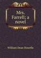 Mrs. Farrell; a novel, Howells, William Dean, 1837-1920 