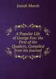 A Popular Life of George Fox: the First of the Quakers, Compiled from his Journal, Josiah Marsh 