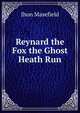 Reynard the Fox the Ghost Heath Run, Jhon Masefield 
