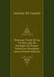 Nouveau Traite De La Civilite, Qui Se Pratique En France Parmi Les Honnetes Gens (French Edition), Antoine De Courtin 