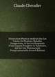 Dissertation Physico-m?dicale Sur Les Causes De Plusieurs Maladies Dangereuses, & Sur Les Propriet?s D'une Liqueur Purgative & Vuln?raire, Qui Est Une Pharmacop?e Presqu'universelle (French Edition), Claude Chevalier 
