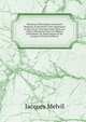 M?moires Historiques Contenant Plusieurs ?v?nements Tr?s Importants Et Qui Ne Se Trouvent Point Dans Les Autres Historiens Sous Les R?gnes D'elisabeth, De Marie Stuart Et De Jacques I (French Edition), Jacques Melvil 