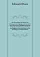 Du Droit Prive Qui Regit Les Etrangers En Belgique: Ou Du Droit Des Gens Prive Considere Dans Ses Principes Fondamentaux Et Dans Ses Rapports Avec Les Lois Civiles Des Belges (French Edition), Edouard Haus 