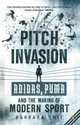 Pitch Invasion: Adidas, Puma and the Making of Modern Sport, Barbara Smit 