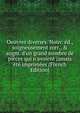 Oeuvres diverses. Nouv. ?d., soigneusement corr., & augm. d'un grand nombre de pi?ces qui n'avoient jamais ?t? imprim?es (French Edition), 