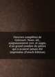 Oeuvres compl?tes de Gr?court. Nouv. ?d., soigneusement corr. et augm. d'un grand nombre de pi?ces qui n'avaient jamais ?t? imprim?es (French Edition), 