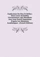 Explication Du Flux Et Reflux: Dans Leurs Veritables Circonstances, Qui Manifeste Avec Leur Exacte Exposition D'apr?s Les M?moires Acad?miques . (French Edition), 