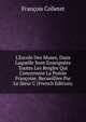 L'Escole Des Muses, Dans Laquelle Sont Enseign?es Toutes Les Reigles Qui Concernent La Po?sie Fran?oise, Recueillies Par Le Sieur C (French Edition), Francois Colletet 