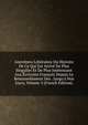 Anecdotes Litt?raires Ou Histoire De Ce Qui Est Arriv? De Plus Singulier Et De Plus Int?ressant Aux ?crivains Fran?ois Depuis Le Renouvellement Des . Jusqu'? Nos Jours, Volume 3 (French Edition), 