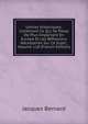 Lettres Historiques: Contenant Ce Qui Se Passe De Plus Important En Europe Et Les Reflexions Necessaires Sur Ce Sujet., Volume 118 (French Edition), Jacques Bernard 