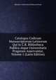 Catalogus Codicum Manuscriptorum Latinorum Qui in C.R. Bibliotheca Publica Atque Universitatis Pragensis Asservantur, Volume 1 (Latin Edition), Narodni A Universitni Knihovna Praze 