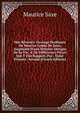 Mes R?veries: Ouvrage Posthume De Maurice Comte De Saxe, Augment? D'une Histoire Abr?g?e De Sa Vie, & De Diff?rentes Pi?ces Qui Y Ont Rapport, Par . Tome Premier -Second (French Edition), Maurice Saxe 