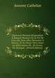Passevent Parisien Respondant A Pasquin Romain De La Vie De Ceux Qui Sont Allez Demourer A Geneve, Et Se Disent Vivre Selon La Reformation De . En Forme De Dialogue . (French Edition), Antoine Cathelan 