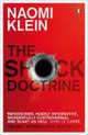 The Shock Doctrine: The Rise of Disaster Capitalism, Naomi Klein 
