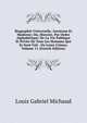 Biographie Universelle, Ancienne Et Moderne; Ou, Histoire, Par Ordre Alphabetique: De La Vie Publique Et Privee De Tous Les Hommes Qui Se Sont Fait . Ou Leurs Crimes, Volume 11 (French Edition), Louis Gabriel Michaud 