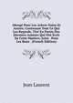 Abrege Pour Les Arbres Nains Et Autres: Contenant Tout Ce Qui Les Regarde, Tire En Partie Des Derniers Auteurs Qui Ont Ecrit De Cette Matiere; Joint . Pour Les Bons . (French Edition), Jean Laurent 