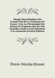 Abr?g? Chronologique Des Grands Fiefs De La Couronne De France: Avec La Chronologie Des Princes Et Seigneurs Qui Les Ont Poss?d?s, Jusqu'? Leurs R?unions ? La Couronne (French Edition), Pierre-Nicolas Brunet 