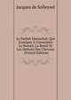 Le Parfait Mareschal: Qui Enseigne A Connoistre La Beaute, La Bonte Et Les Defauts Des Chevaux . (French Edition), Jacques de Solleysel 