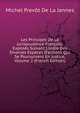 Les Principes De La Jurisprudence Fran?ois: Expos?s Suivant L'ordre Des Diverses Esp?ces D'actions Qui Se Poursuivent En Justice, Volume 2 (French Edition), Michel Prevot De La Jannes 